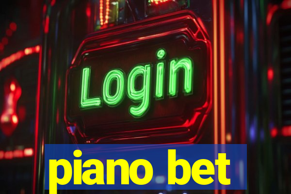 piano bet